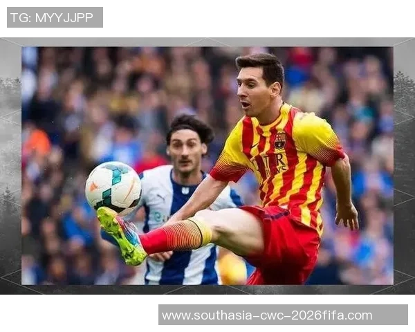 梅西传奇之路：足球天下的巅峰纪录片探索与回顾